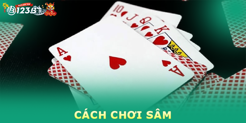 Cách chơi sâm cập nhật 2024