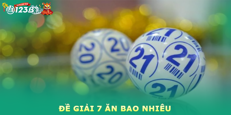 Đánh đề giải 7 là gì? Chơi đề giải 7 ăn bao nhiêu?