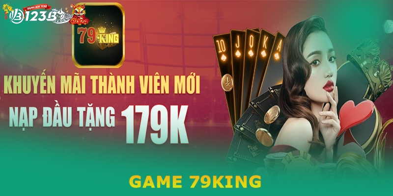 Đôi nét đặc biệt cổng game 79king