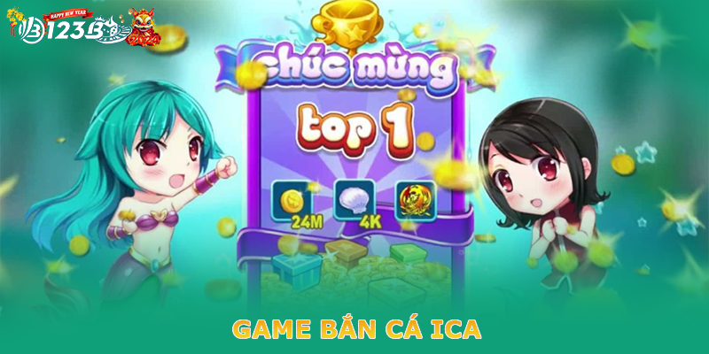 Game bắn cá iCa - Trò chơi vui nhộn ai cũng đã từng chơi